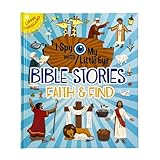 I Spy with My Little Eye: Bible Stories Faith & Find – A Bible Story Search and Find Adventure Perfect for Kids Ages 4-8