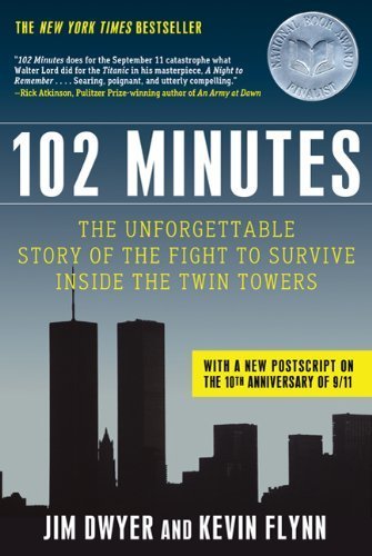102 Minutes: The Unforgettable Story of the Fight to Survive Inside the Twin Towers by Dwyer, Jim, Flynn, Kevin (2011) Paperback