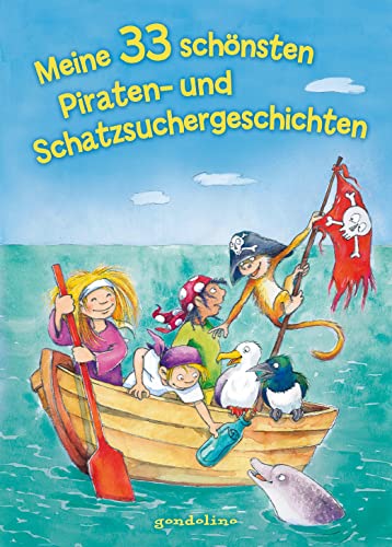 Meine 33 schönsten Piraten- und Schatzsuchergeschichten: Kurze...