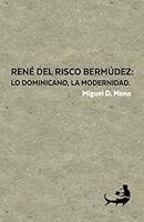 René del Risco Bermúdez: lo dominicano, la modernidad.: “Una fiesta para no perderlo todo” 1482630400 Book Cover