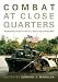 Combat at Close Quarters: An Illustrated History of the U.S. Navy in the Vietnam War