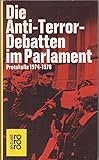 Die Anti-Terror-Debatten im Parlament. Zusammengestellt und kommentiert von Hermann Vinke und Gabriele Witt. - Hermann Vinke Gabriele Witt 