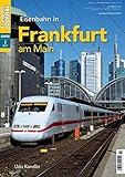 Eisenbahn in Frankfurt am Main - Eisenbahn Journal Sonder-Ausgabe 2-2017