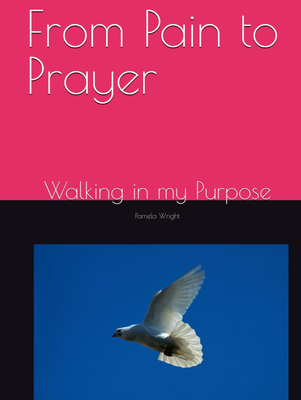 From Pain to Prayer: Walking in my Purpose