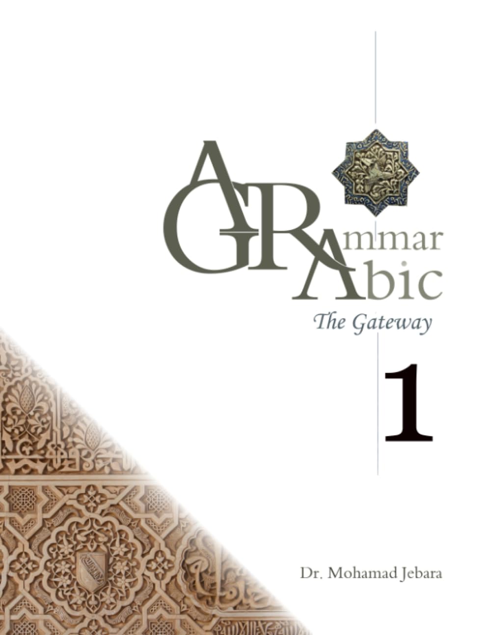 Arabic Grammar: The Gateway: Part 1