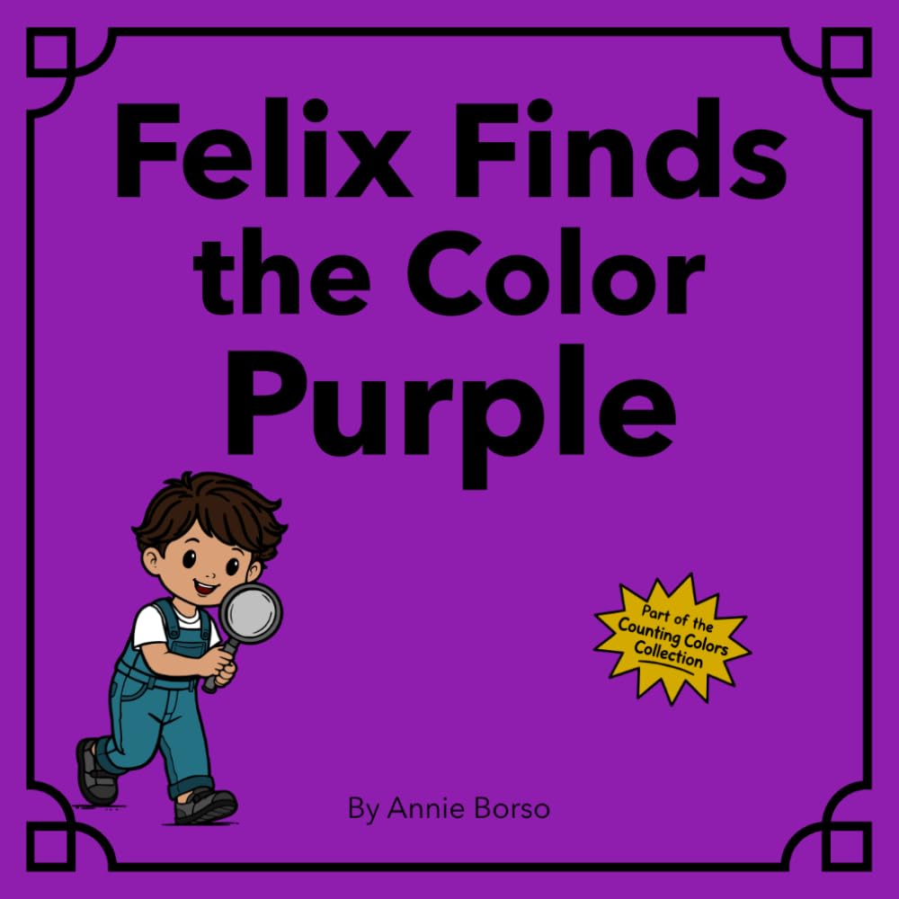 Felix Finds the Color Purple (The Counting Colors Collection)