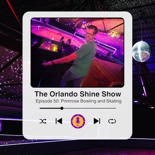 The Orlando Shine Show - Episode 50: Primrose Bowling and Skating