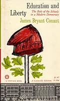 Education and liberty; the role of the schools in a modern democracy. B0000CIJ1N Book Cover