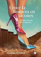 Cruce la frontera en tacones 8419728063 Book Cover