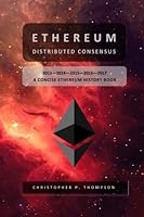 Ethereum - Distributed Consensus (A Concise Ethereum History Book) COLOUR INTERIOR 1548622397 Book Cover