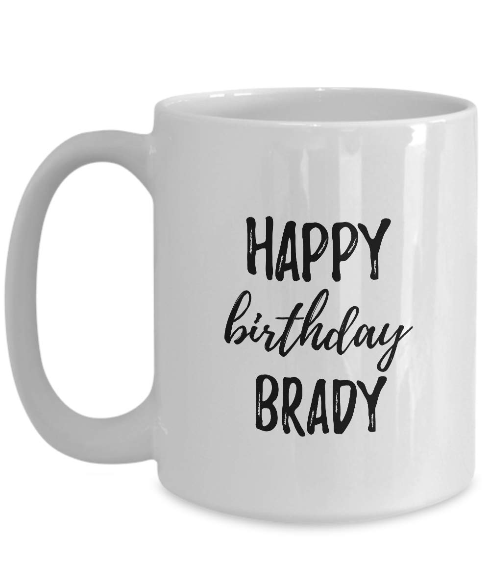 Happy Birthday Brady Mug Funny Gift Idea For Anniversary Custom Name Coffee Tea Cup Large 15 Oz