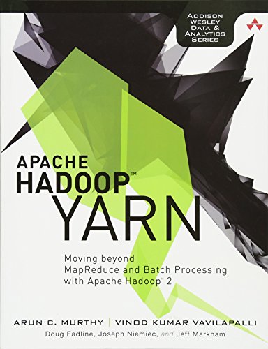 Apache Hadoop YARN: Moving Beyond MapReduce and Batch Processing With Apache Hadoop 2 (Addison-Wesley Data and Analytics) view 2