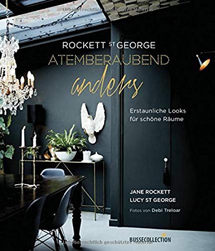 Atemberaubend anders: Erstaunliche Looks für schöne Räume