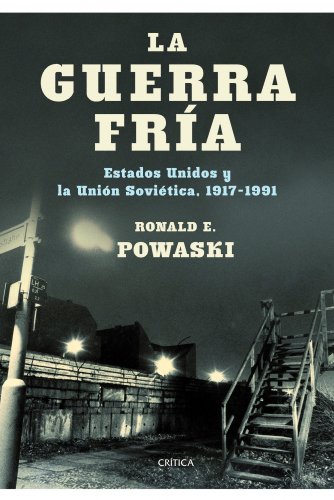 La guerra fría: Estados Unidos y la Unión Soviética, 1917-1991 (Memoria Crítica) La guerra fría: Estados Unidos y la Unión Soviética, 1917-1991 (Memoria Crítica)