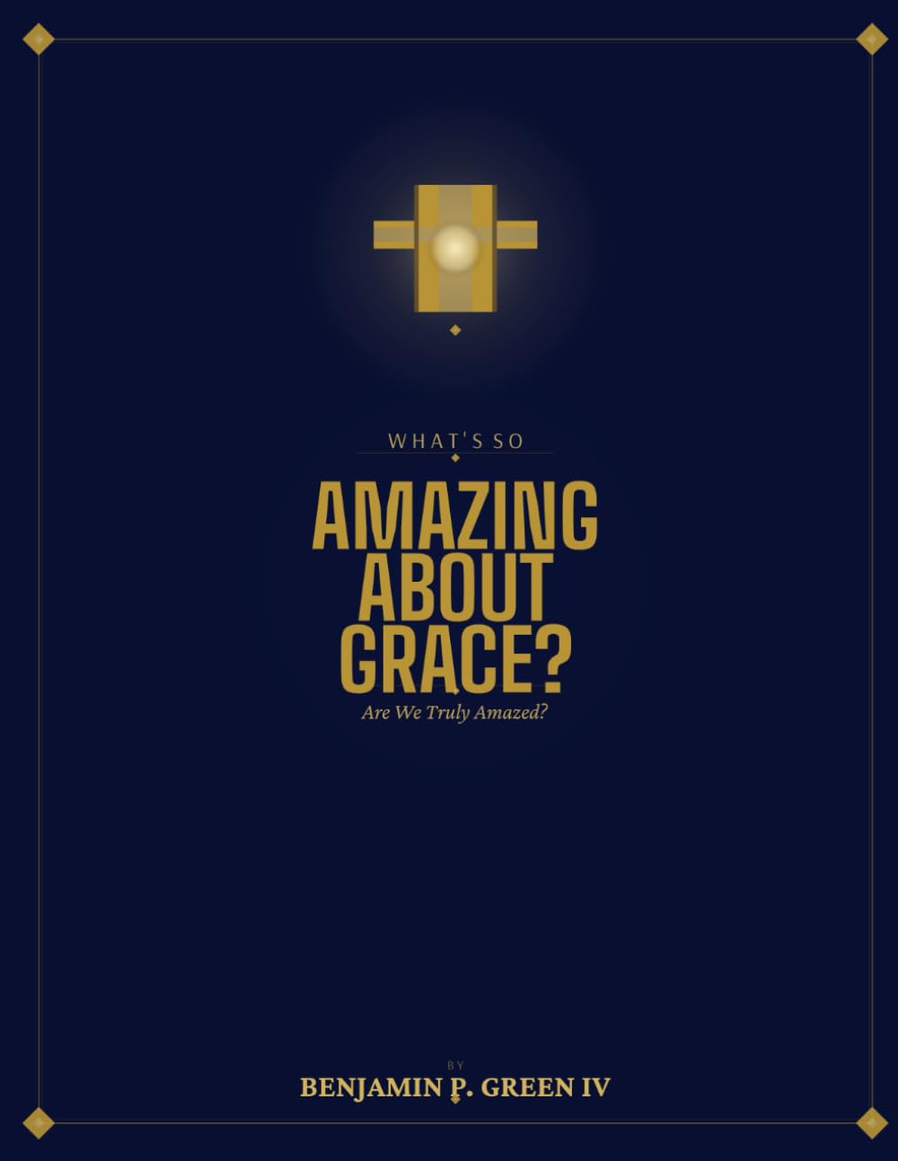 What's Amazing About Grace?: Are We Truly Amazed?