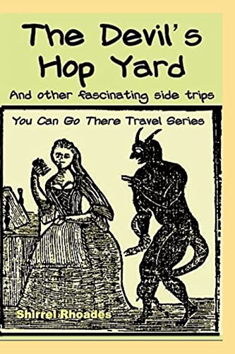 The Devil's Hop Yard And Other Fascinating Side Trips (The You Can Go There Travel Series)