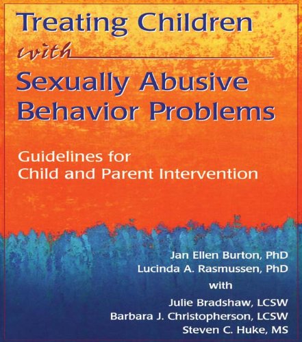Treating Children with Sexually Abusive Behavior Problems: Guidelines for Child and Parent Intervention