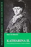 katharina ii nachfolger  Katharina II.: Von der preussischen Generalstochter zur Kaiserin von Russland (Persönlichkeit und Geschichte)