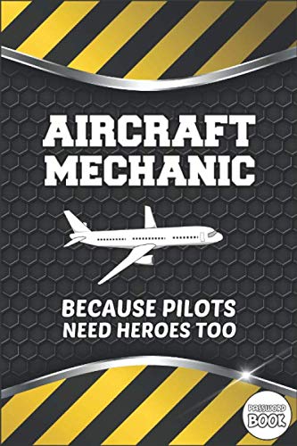 Aircraft Mechanic Password Book: Aviation Internet Login & Password Organizer for Airplane Mechanic - Gift Idea on Birthday or Christmas Aircraft Mechanic Password Book: Aviation Internet Login & Password Organizer for Airplane Mechanic - Gift Idea on Birthday or Christmas