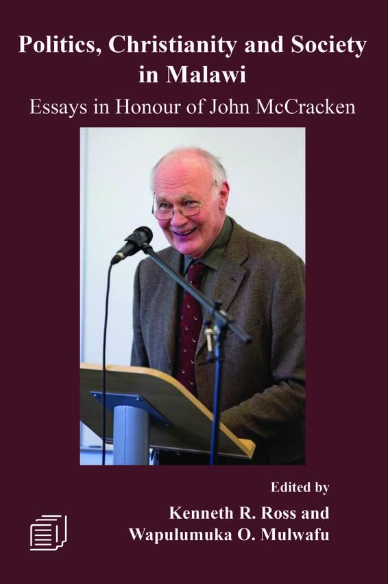Politics, Christianity and Society in Ma: Essays in Honour of John McCracken