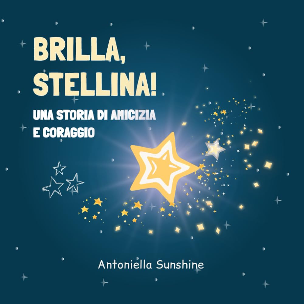 Brilla, stellina!: Una storia di amicizia e coraggio