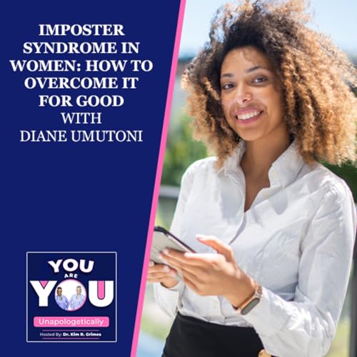 Imposter Syndrome In Women: How To Overcome It For Good With Diane Umutoni