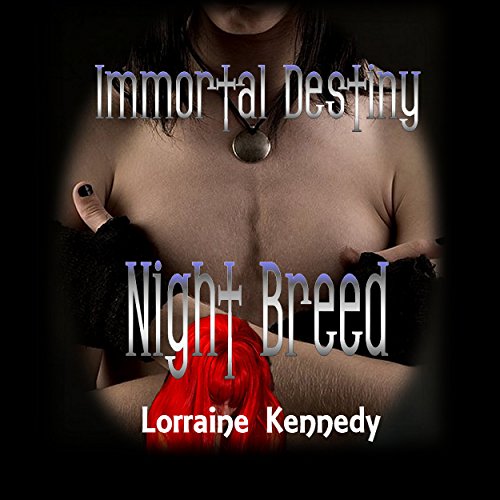 Lorraine Kennedy Night Breed [Immortal Destiny 02]