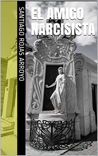 El amigo narcisista (Spanish Edition)