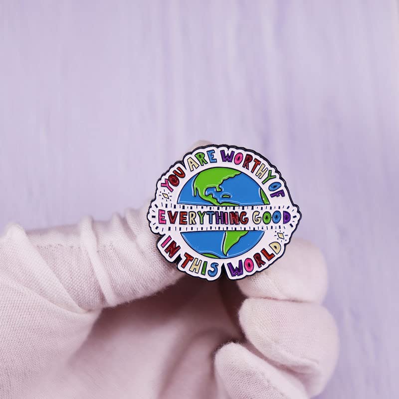 Image of You are worthy of everything good in this world Enamel Lapel Pin badge brooch