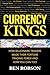 Currency Kings: How Billionaire Traders Made their Fortune Trading Forex and How You Can Too