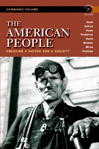 The American People: Creating a Nation and a Society, Concise Edition, Combined Volume