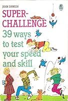 Super-Challenge: Ways to Test Your Speed and Skill (Zany Games, Projects and Activities Series) 0816722528 Book Cover