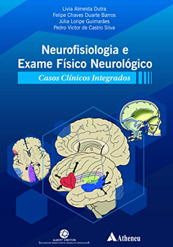 Neurofisiologia e exame físico neurológico – casos clínicos integrados: