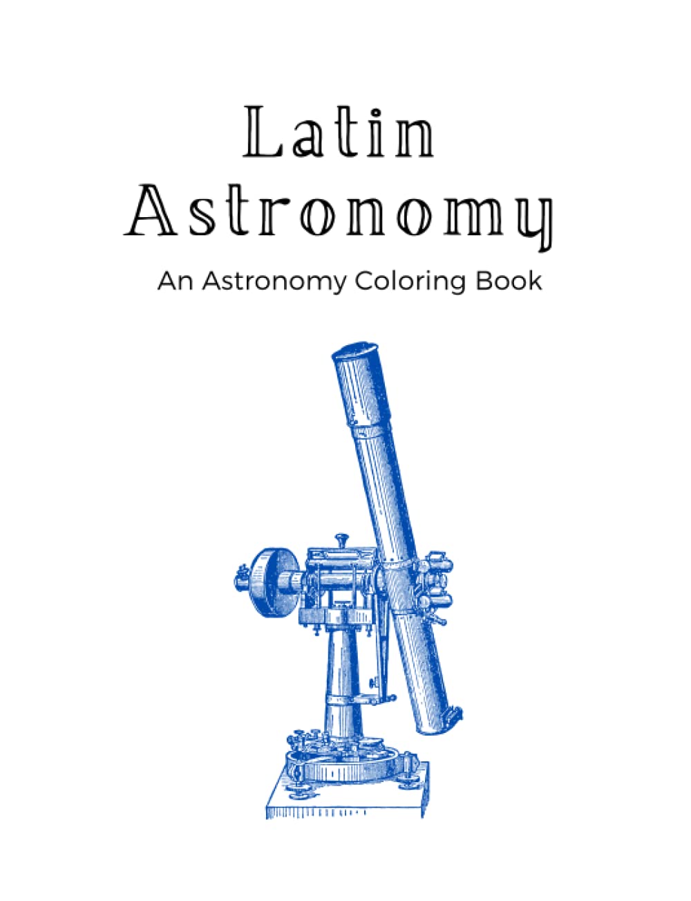 Latin Astronomy: An Astronomy Coloring Book