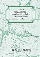 Sheep Management Breeds and Judging a Textbook for the Shepherd and Student 5519470057 Book Cover
