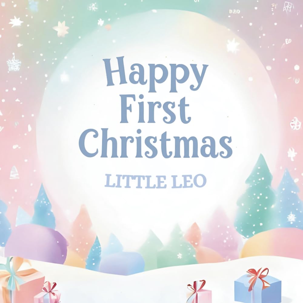 Happy First Christmas, Little Leo (the perfect custom Christmas book for little baby Leo on his first Christmas)
