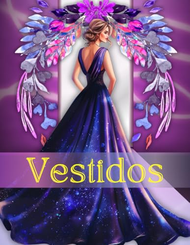Vestidos: Libro para Colorear para Mujeres y Adolescentes, 62 Vestidos de Novia y Fiesta Modernos y Vintage y 62 Páginas de Bocetos de Diseño para Crear el «Vestido Perfecto».