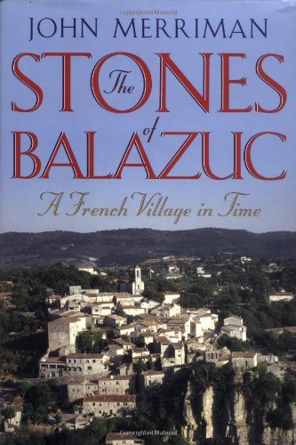 The Stones of Balazuc: A French Village in Time