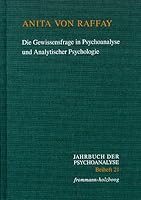 Die Gewissensfrage in Psychoanalyse Und Analytischer Psychologie: Neue Untersuchung Einer Alten Wunde B00CUD46RS Book Cover