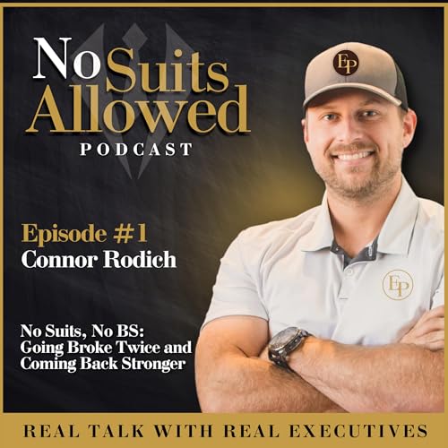 No Suits, No BS: Going Broke Twice and Coming Back Stronger