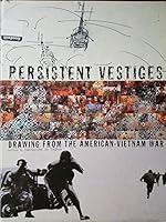 Persistent Vestiges. Drawings from the American-Vietnam War 0942324234 Book Cover