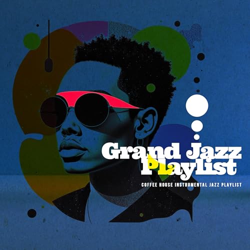 Grand Jazz Playlist by Coffee House Instrumental Jazz Playlist on ...