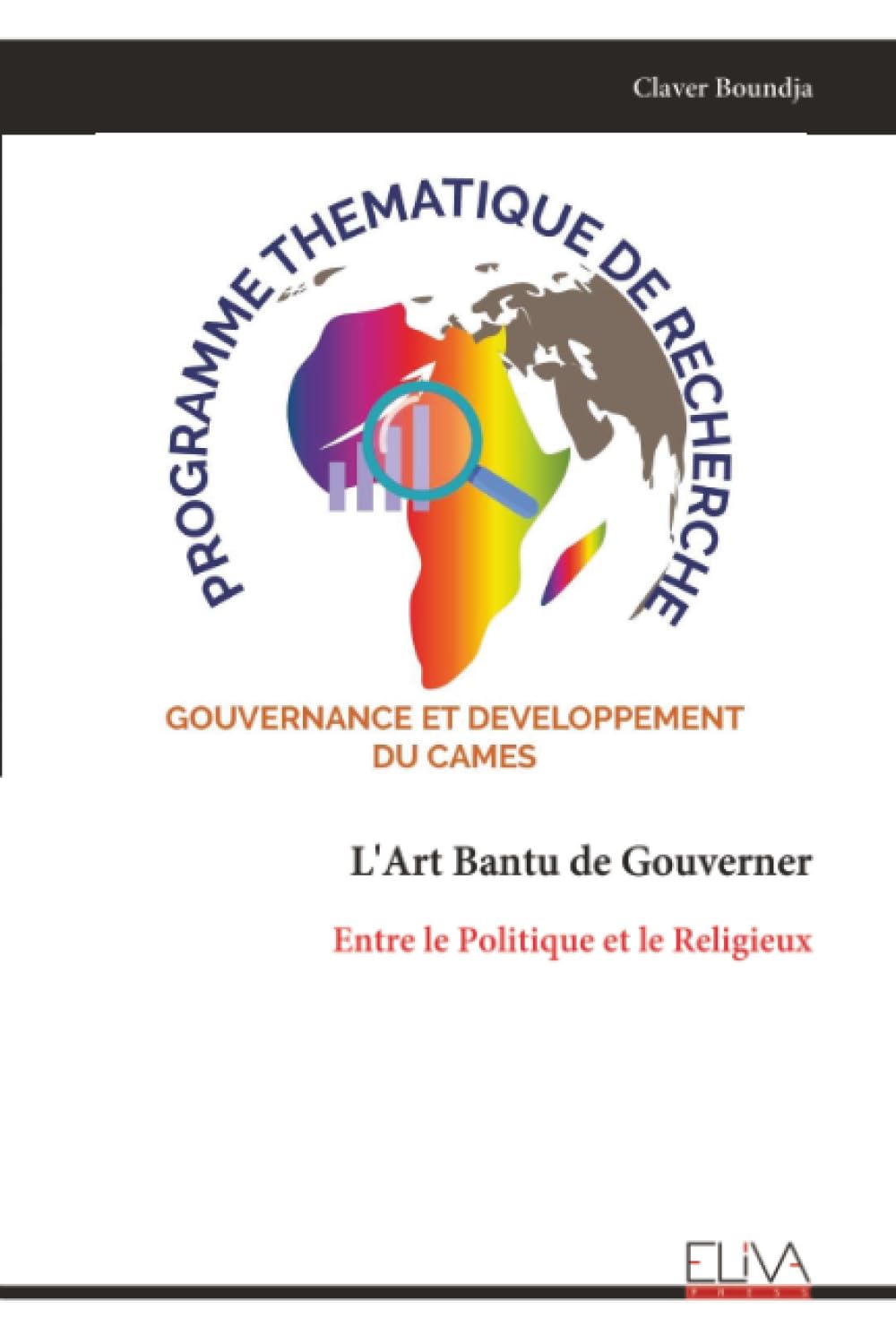 L'Art Bantu de Gouverner: Entre le Politique et le Religieux