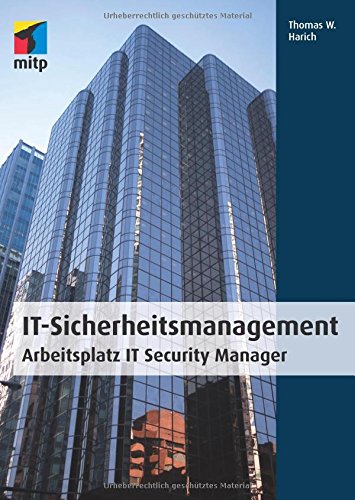 IT-Sicherheitsmanagement: Arbeitsplatz IT Security Manager (mitp Professional) IT-Sicherheitsmanagement: Arbeitsplatz IT Security Manager (mitp Professional)