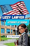 Lizzy Lawyer: Attorney at School