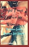 Night Time Erotica for Women: 10 Super Erotic Bedtime Sex Stories