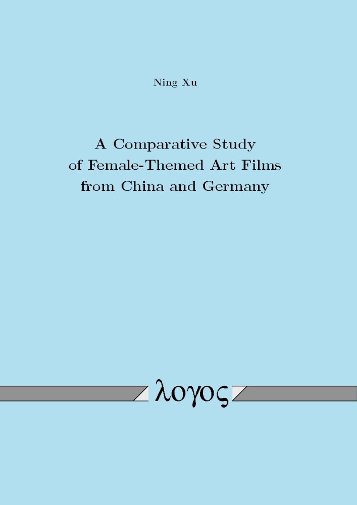 Buy A Comparative Study of Female-Themed Art Films from China and Germany — BookShops.in