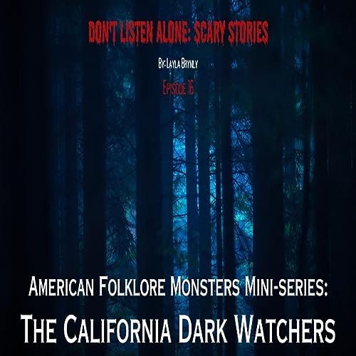 Episode 16: The California Dark Watchers