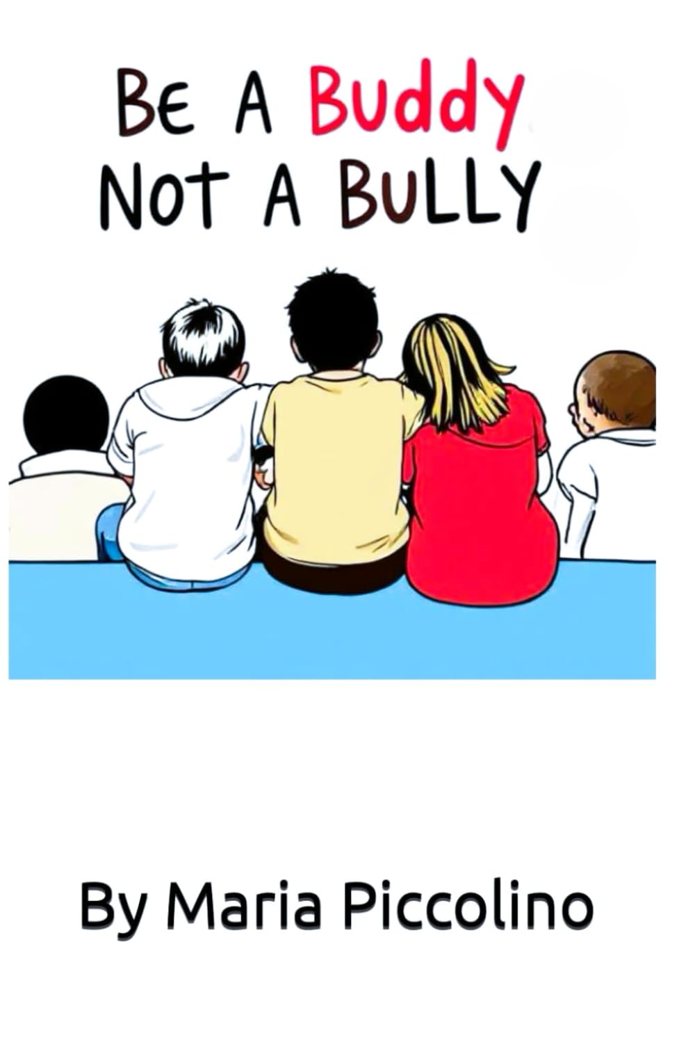 Be a Buddy, Not a Bully: 1 (Speak Up, Stand Strong)