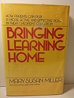 Bringing Learning Home: How You Can Play a More Active and Effective Role in Your Child's Education 0690019521 Book Cover